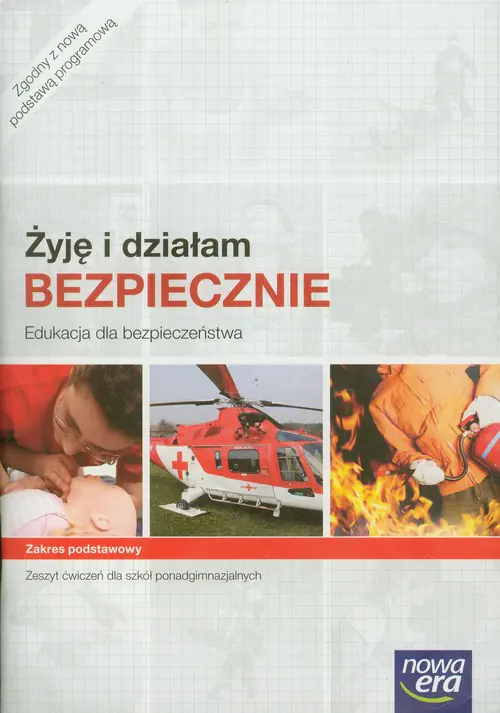 Książka - Żyję i działam bezpiecznie. Edukacja dla bezpieczeństwa. Zeszyt ćwiczeń. Zakres podstawowy. Szkoła ponadgimnazjalna
