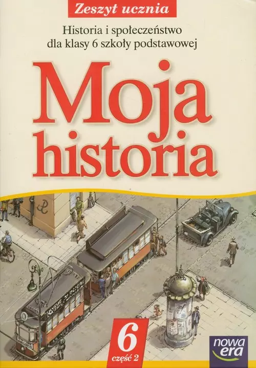 Książka - Moja historia. Klasa 6. Zeszyt ucznia. Część 2