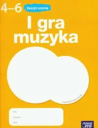 Książka - Muzyka SP 4-6 I gra muzyka! ćw. w.2012 NE