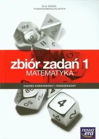 Książka - Matematyka. Zbiór zadań dla szkoły ponadgimnazjalnej. Część 1. Zakres podstawowy i rozszerzony