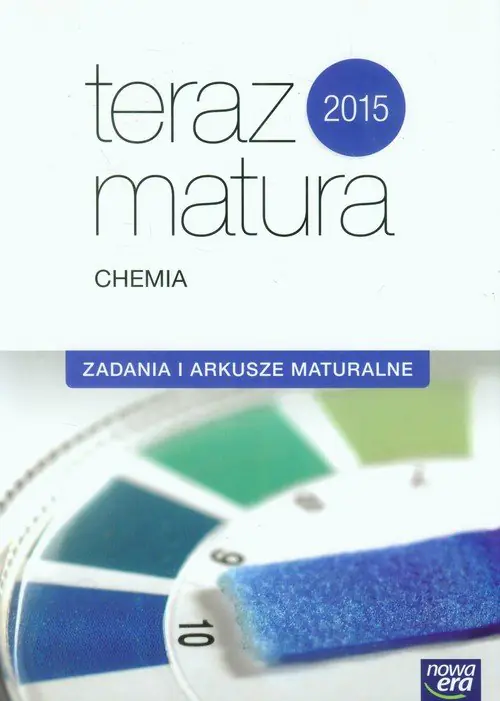Książka - Teraz matura 2015. Chemia. Zadania i arkusze maturalne. Szkoła ponadgimnazjalna
