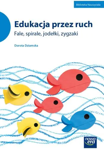 Książka - Edukacja przez ruch. Fale, spirale, jodełki, zygzaki