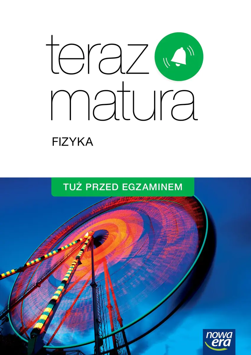 Książka - Teraz matura. Fizyka. Tuż przed egzaminem. Szkoła ponadgimnazjalna