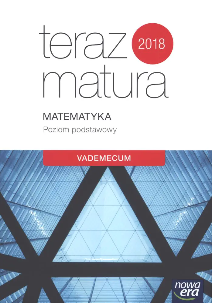 Książka - Teraz matura. Matematyka. Vademecum. Poziom podstawowy. Szkoła ponadgimnazjalna