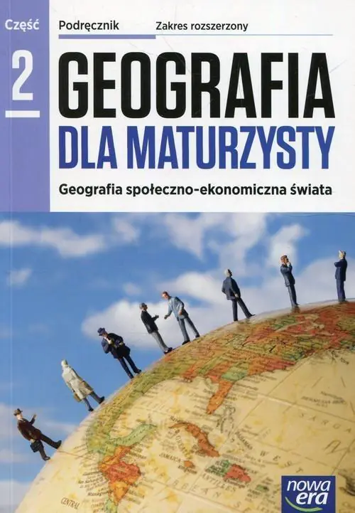 Książka - Geografia dla maturzysty Podręcznik Część 2 Zakres rozszerzony