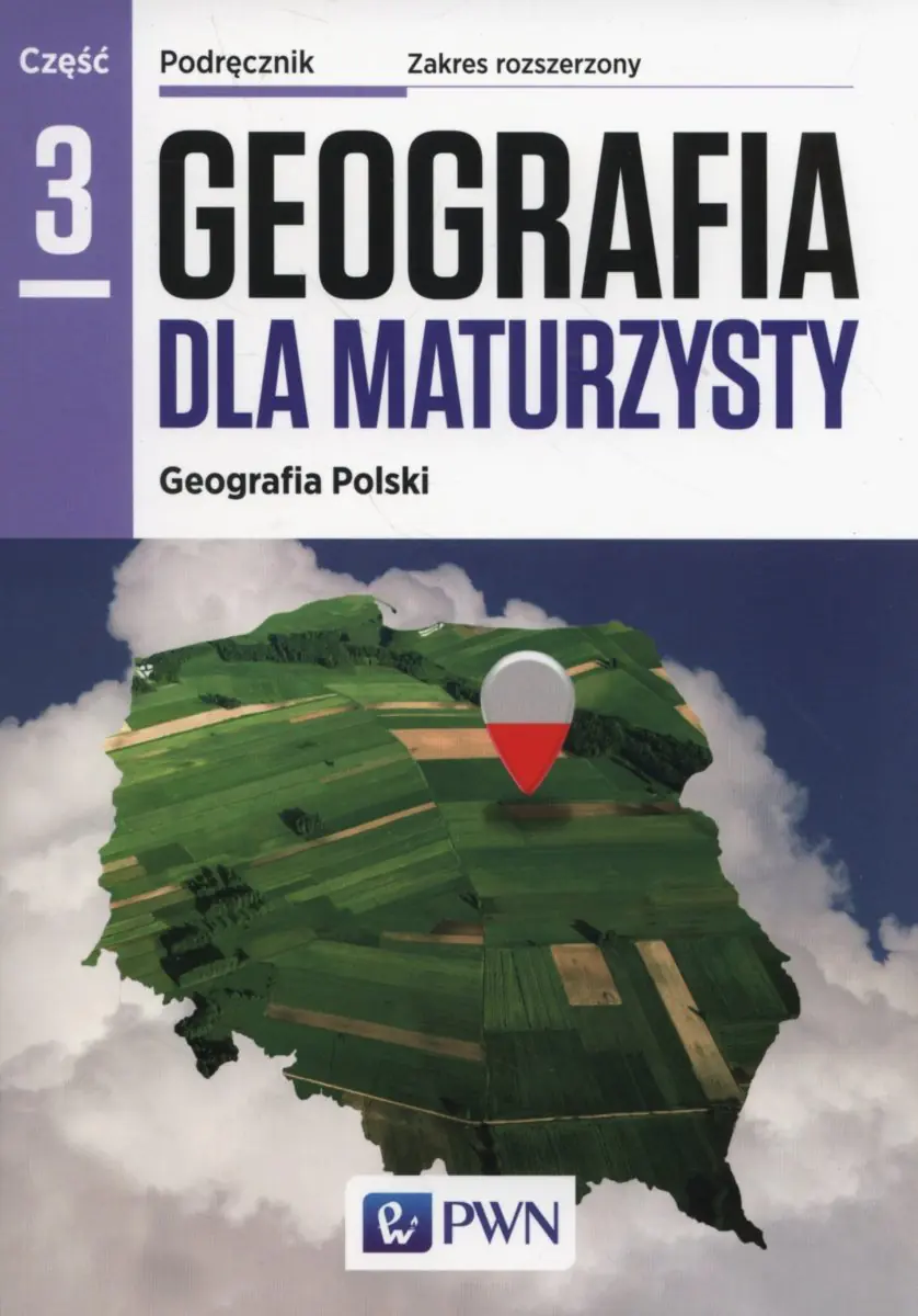 Książka - Geografia dla maturzysty. Geografia Polski. Podręcznik. Zakres rozszerzony. Szkoły ponadgimnazjalne. Część 3