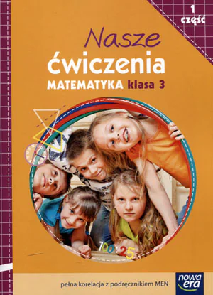 Książka - Nasze ćwiczenia 3 Matematyka Część 1