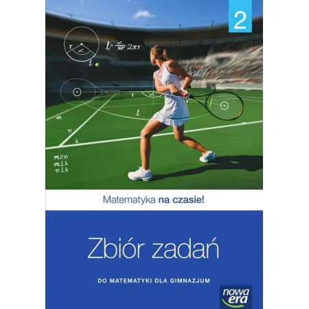 Książka - Matematyka GIM 2 Na czasie Zbiór Zadań NE