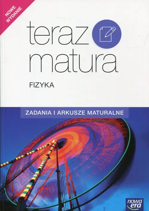 Książka - Teraz matura. Fizyka. Zadania i arkusze maturalne