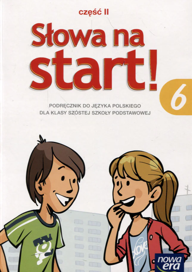 Książka - Słowa na start! Język polski. Podręcznik. Klasa 6. Część 2. Szkoła podstawowa
