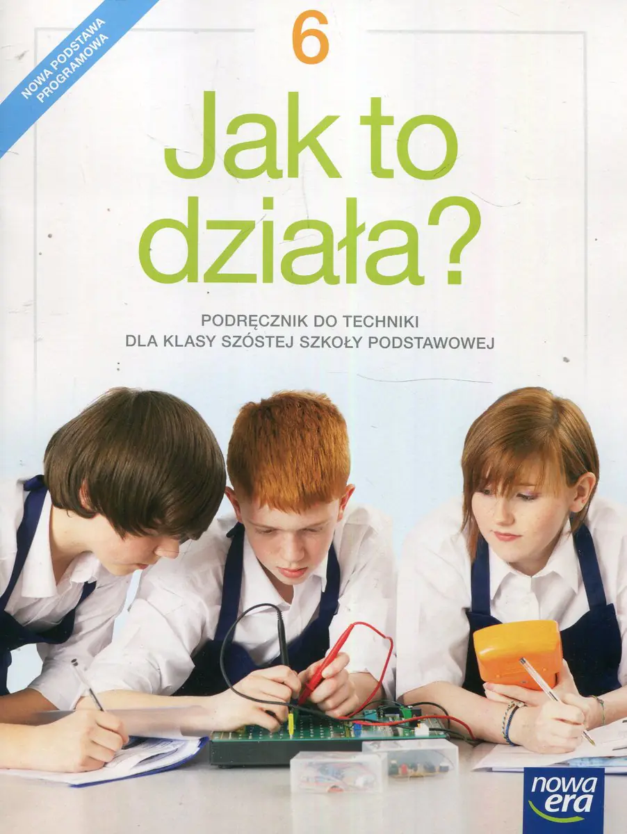 Książka - Jak to działa? Technika. Podręcznik. Klasa 6. Szkoła podstawowa