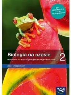 Biologia na czasie. Podręcznik. Klasa 2. Zakres rozszerzony. Liceum i technikum