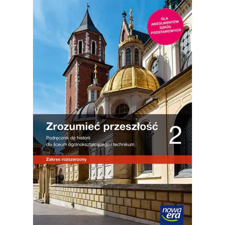 Książka - Zrozumieć przeszłość. Historia. Podręcznik. Klasa 2. Liceum technikum. Zakres rozszerzony