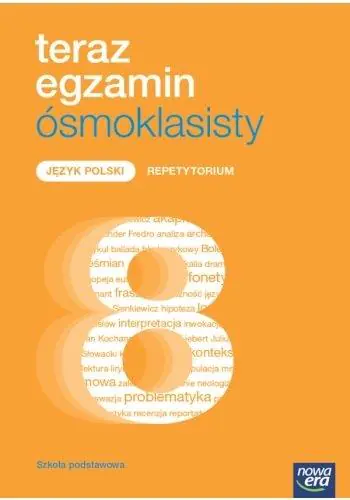 Teraz egzamin ósmoklasisty 2021. Język polski. Exam Preparation. Repetytorium. Klasa 8. Szkoła podstawowa