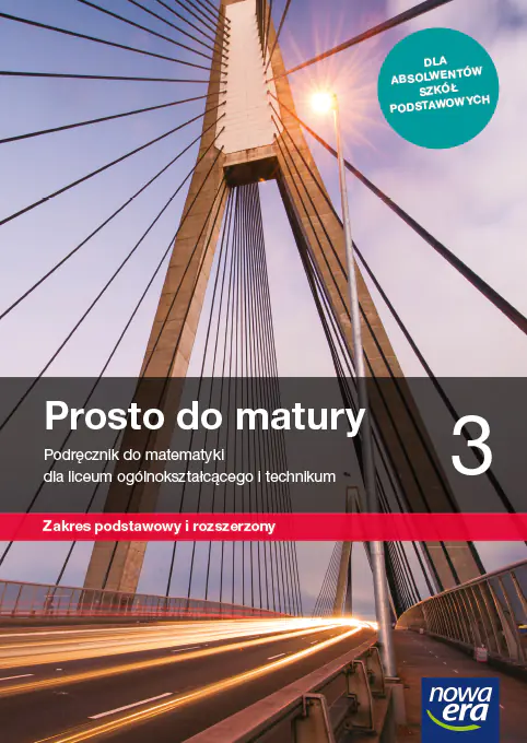 Książka - Matematyka. Prosto do matury. Podręcznik. Klasa 3. Liceum i technikum. Zakres podstawowy i rozszerzony