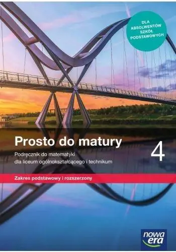 Książka - Matematyka. Prosto do matury. Podręcznik. Klasa 4. Zakres podstawowy i rozszerzony. Liceum i technikum