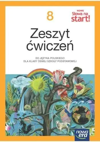 NOWE Słowa na start! Język polski. Zeszyt ćwiczeń. Klasa 8. Szkoła podstawowa