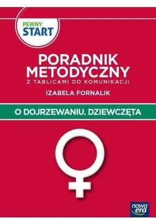 Książka - PEWNY START. O DOJRZEWANIU. DZIEWCZĘTA Poradnik Metodyczny