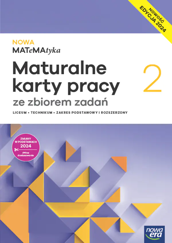 Książka - NOWA MATeMAtyka 2. Maturalne karty pracy ze zbiorem zadań. Liceum i technikum. Zakres podstawowy i rozszerzony. Edycja 2024