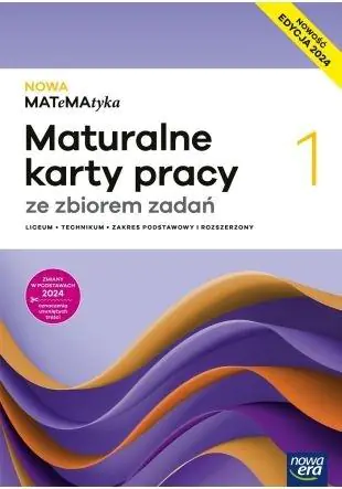 Książka - NOWA MATeMAtyka 1. Maturalne karty pracy dla liceum ogólnokształcącego i technikum. Zakres podstawowy i rozszerzony
