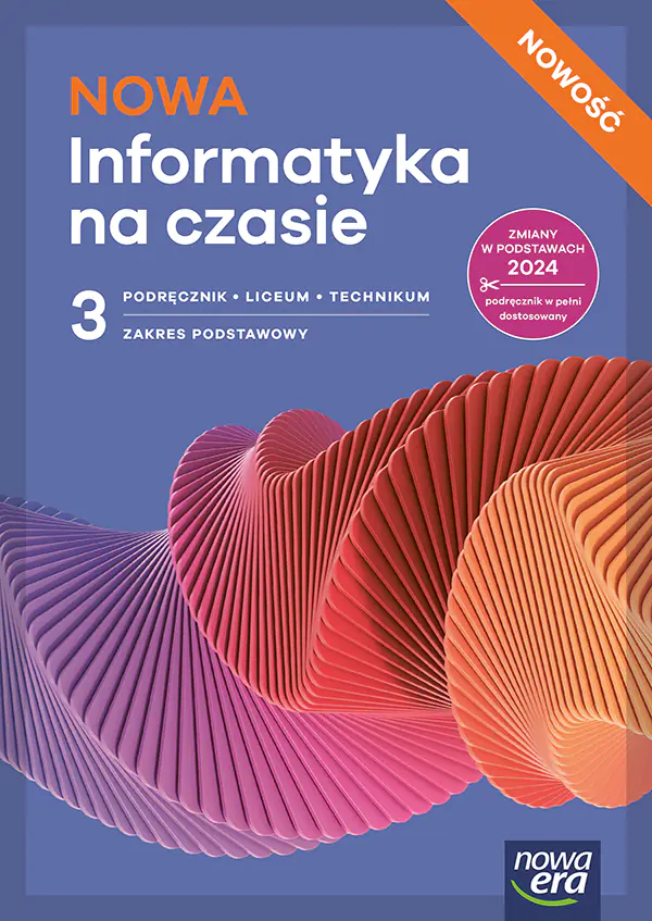 Książka - NOWA Informatyka na czasie 3. Podręcznik dla liceum ogólnokształcącego i technikum. Zakres podstawowy. Edycja 2026