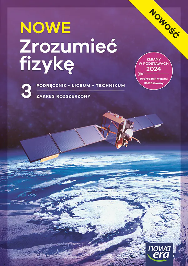 Książka - NOWE Zrozumieć fizykę 3. Podręcznik dla liceum ogólnokształcącego i technikum. Zakres rozszerzony. Edycja 2026