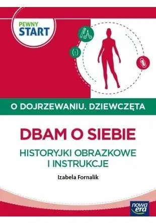 Książka - PEWNY START. O DOJRZEWANIU. DZIEWCZĘTA Dbam o siebie. Historyjki obrazkowe i instrukcje