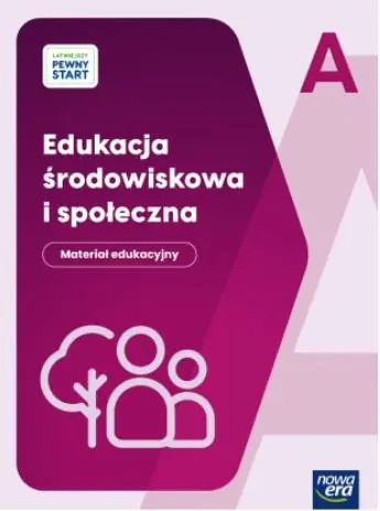 Książka - ŁATWIEJSZY PEWNY START. POZIOM A EDUKACJA ŚRODOWISKOWA I SPOŁECZNA. Materiał edukacyjny