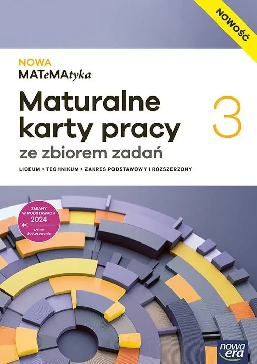 Książka - NOWA MATeMAtyka 3. Maturalne karty pracy ze zbiorem zadań dla liceum ogólnokształcącego i technikum. Zakres podstawowy i rozszerzony
