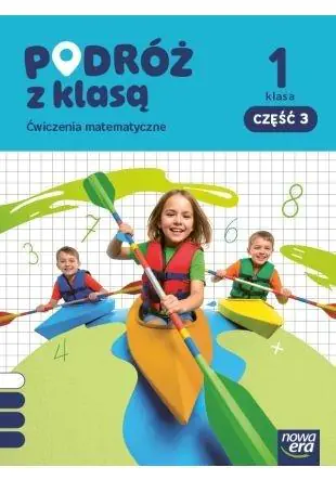 Książka - Podróż z klasą 1. Część 3. Ćwiczenia matematyczne. Edycja 2026