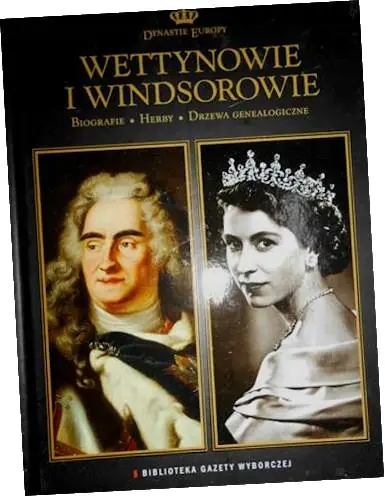 Książka - Dynastie Europy, tom 14. Wettynowie i Windsorowie