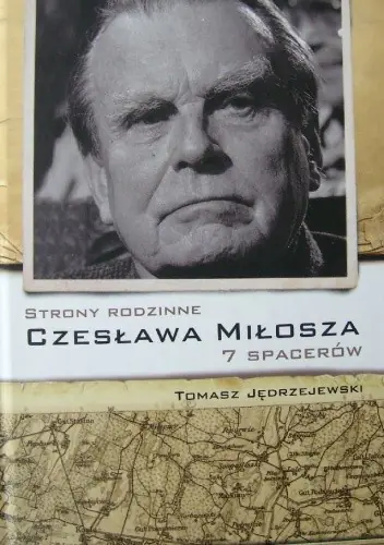 Książka - Strony rodzinne Czesława Miłosza. 7 spacerów