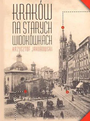 Książka - Kraków na starych widokówkach