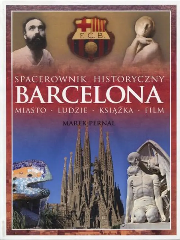 Książka - Spacerownik historyczny. Barcelona. Miasto, ludzie, książka, film