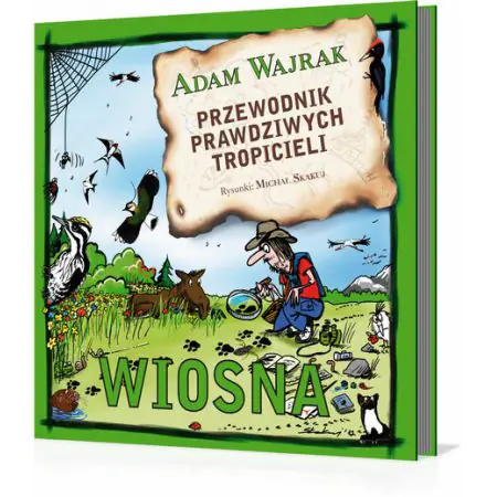 Przewodnik prawdziwych tropicieli. Wiosna