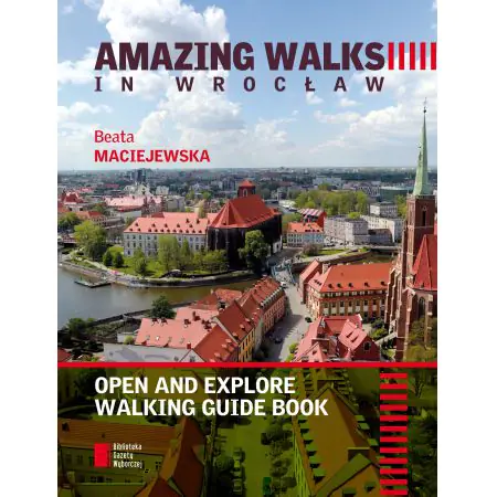 Amazing Walks in Wrocław. Open and Explore Walking Guide Book