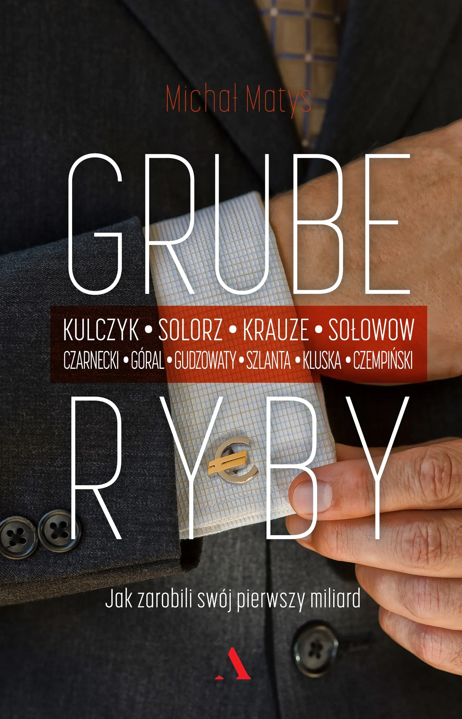 Książka - Grube ryby. Jak zarobili swój pierwszy miliard