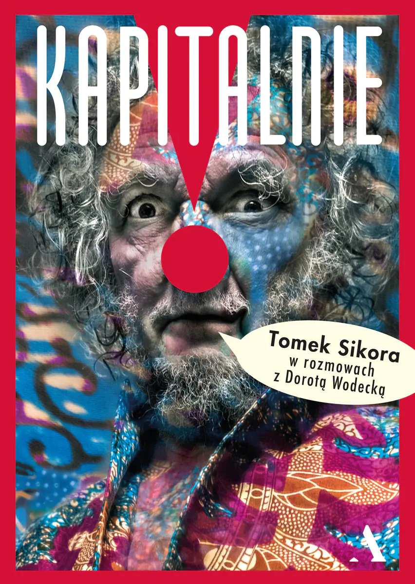 Książka - Kapitalnie. Tomasz Sikora w rozmowach z Dorotą Wodecką