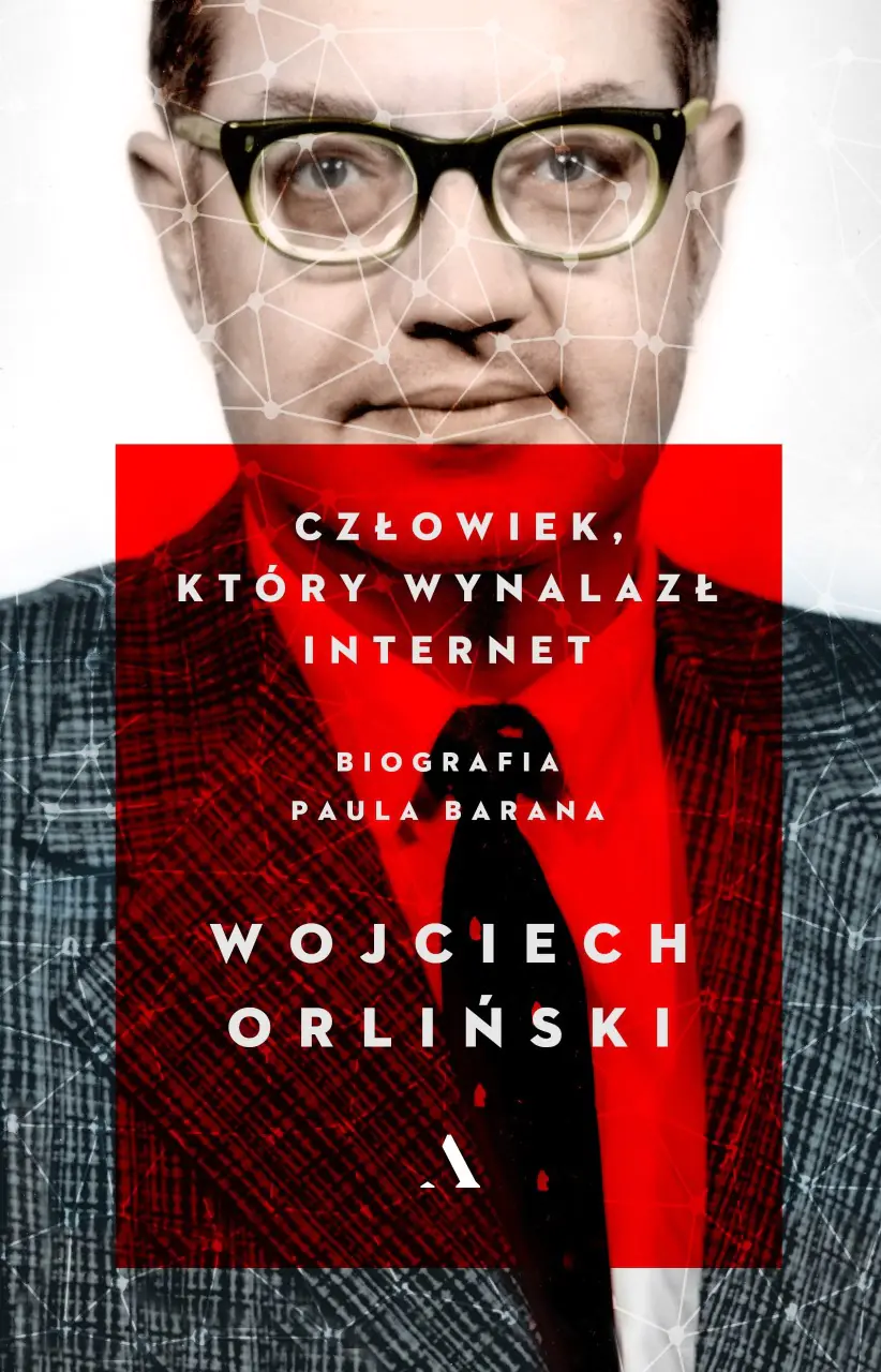 Książka - Człowiek, który wynalazł internet. Biografia Paula Barana