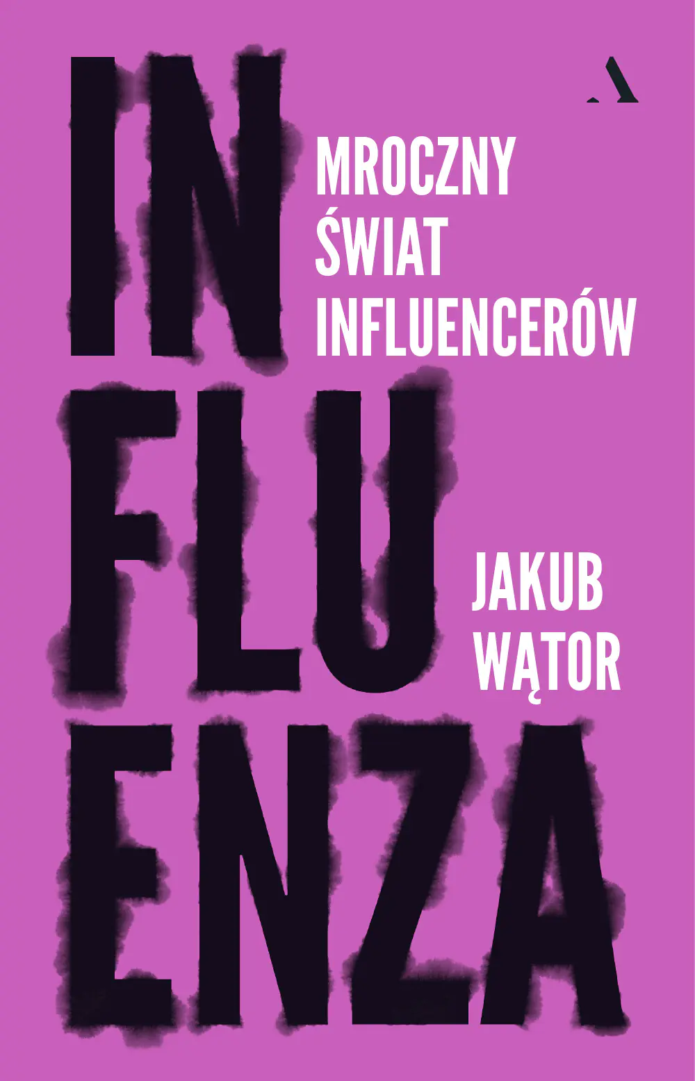 Książka - Influenza. Mroczny świat influencerów