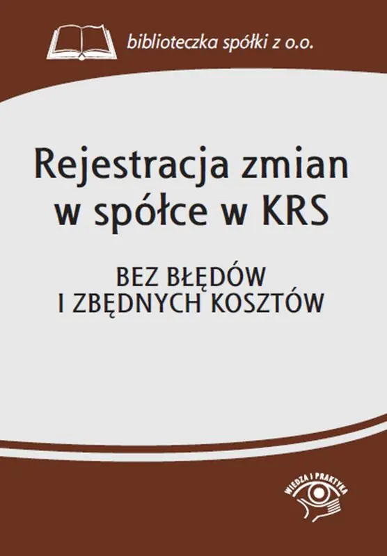 Książka - Rejestracja zmian w spółce w KRS. Bez błędów i zbędnych kosztów