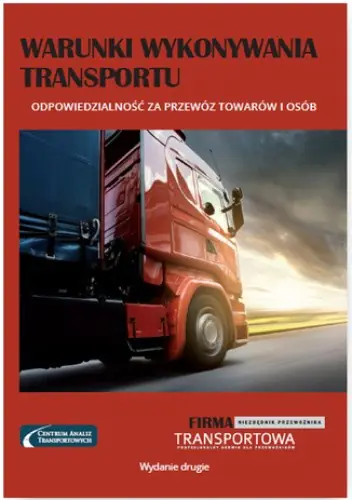 Książka - Warunki wykonywania transportu. Odpowiedzialność za przewóz towarów i osób