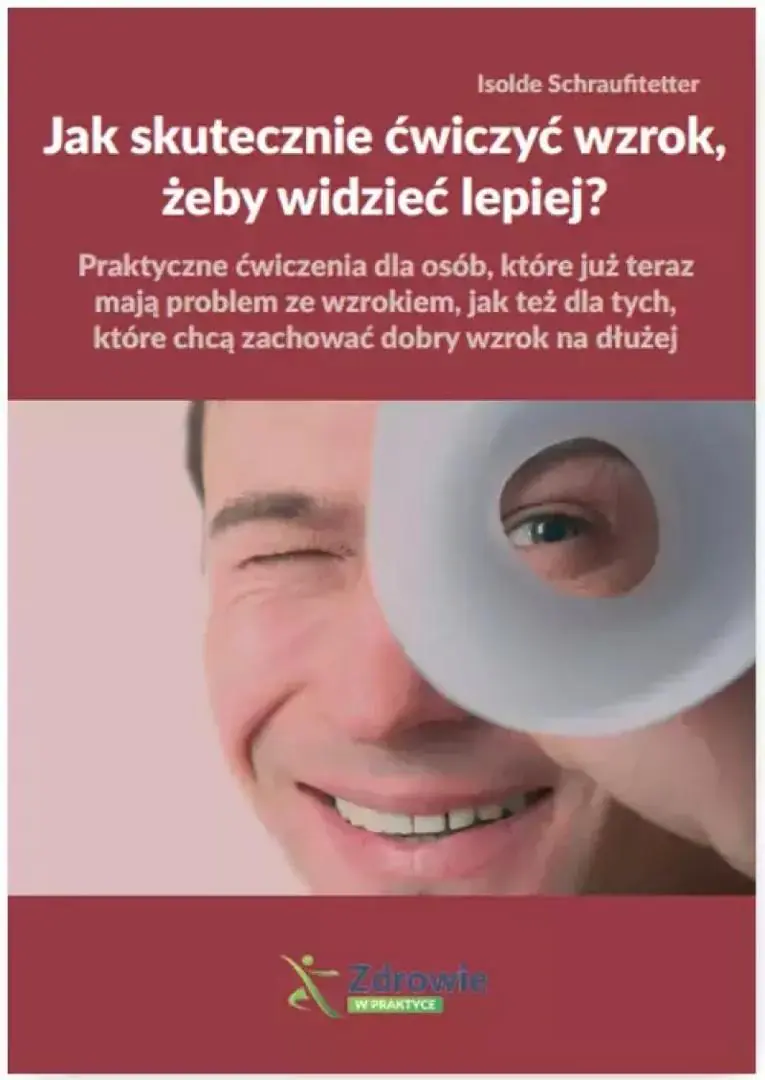 Książka - Jak skutecznie ćwiczyć wzrok, żeby widzieć lepiej?