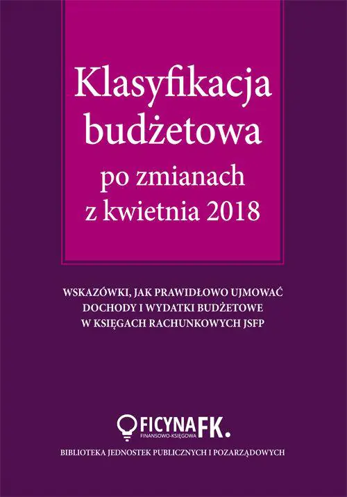 Książka - Klasyfikacja Budżetowa Po Zmianach Z Kwietnia 2018