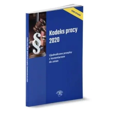 Książka - Kodeks pracy 2020 Ujednolicone przepisy z komentarzem do zmian