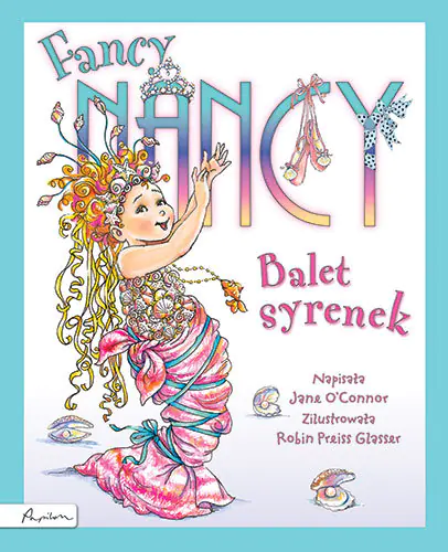 Książka - Fancy Nancy. Balet syrenek