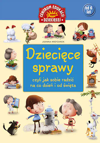Książka - Dziecięce sprawy, czyli jak sobie radzić na co dzień i od święta