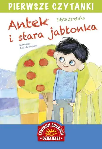 Książka - Pierwsze czytanki. Antek i stara jabłonka