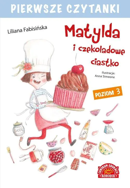 Książka - Pierwsze czytanki. Matylda i czekoladowe ciastko