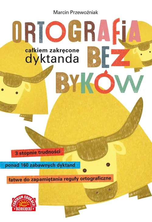 Książka - Ortografia bez byków. Całkiem zakręcone dyktanda